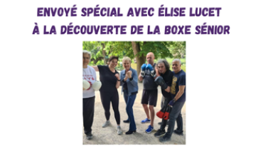 Passage de la boxe sénior dans l’émission envoyé spécial